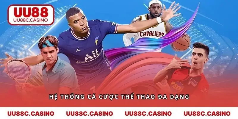Hệ thống cá cược thể thao có rất nhiều bộ môn khác nhau